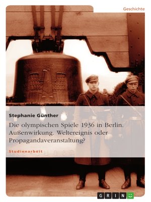 cover image of Die olympischen Spiele 1936 in Berlin. Außenwirkung. Weltereignis oder Propagandaveranstaltung?